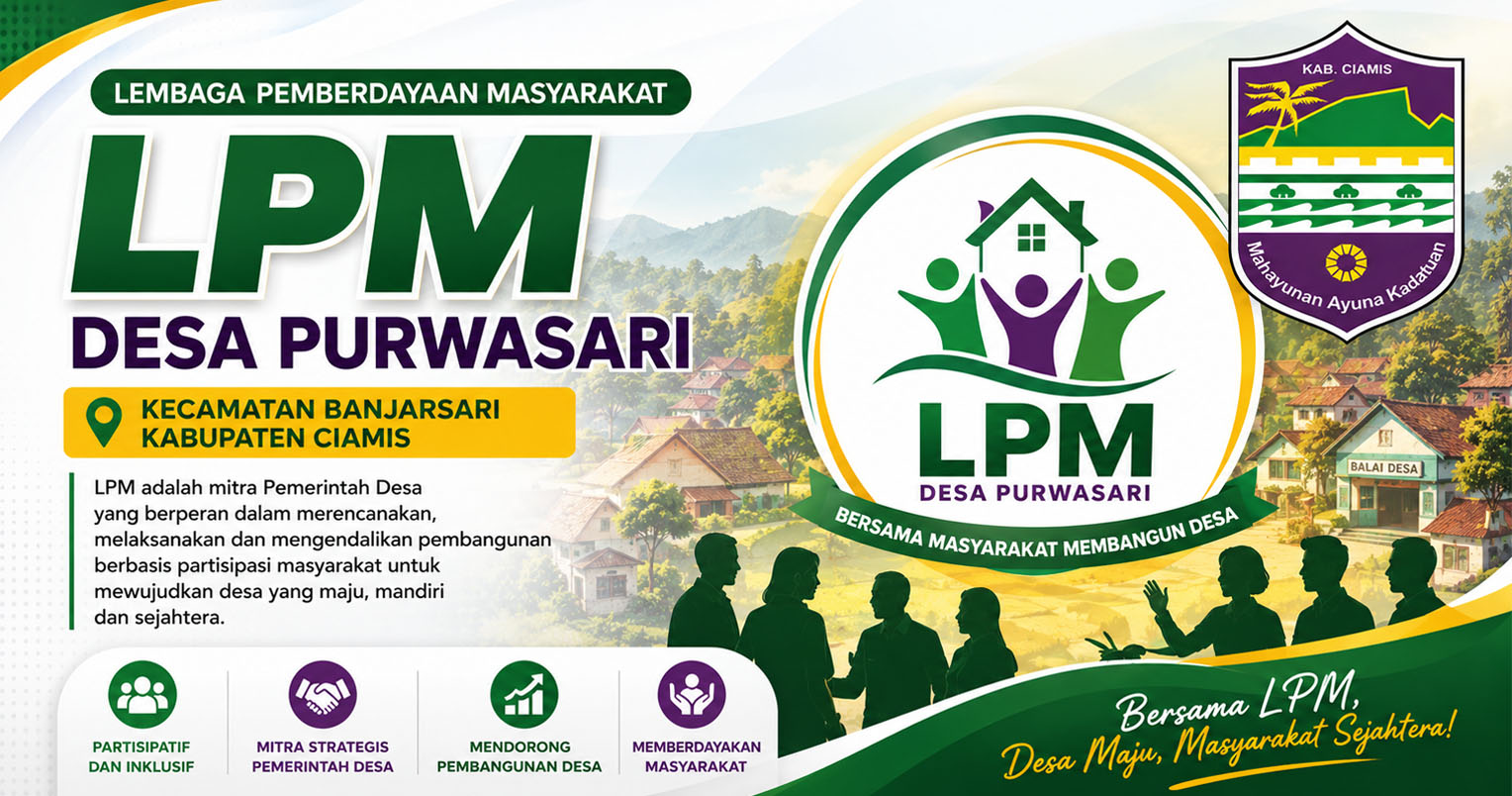 Lembaga Pemberdayaan Masyarakat (LPM) Desa Purwasari Kecamatan Banjarsari Kabupaten Ciamis